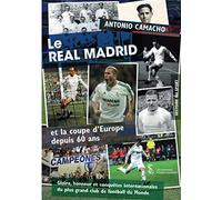 Le REAL MADRID et la coupe d’Europe depuis 60 ans: GLOIRE, HONNEURS ET CONQUETES INTERNATIONALES DU PLUS GRAND CLUB DU MONDE: Gloire, honneur et ... du plus grand club de football du monde