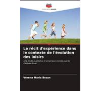 Le récit d'expérience dans le contexte de l'évolution des loisirs: Une étude qualitative et empirique menée auprès d'élèves de 6e