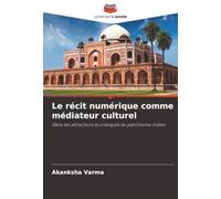 Le récit numérique comme médiateur culturel: Dans les attractions touristiques du patrimoine indien