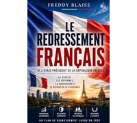 Le Redressement Français: SI J’ÉTAIS PRÉSIDENT DE LA RÉPUBLIQUE EN 2027