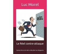 Le Réel contre-attaque: Quinze fois où le réel a ridiculisé nos dirigeants (Cadeaux, Souvenirs & Humour)
