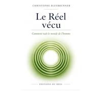 Le Réel vécu: Comment naît le monde de l'homme