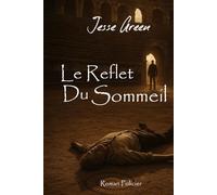 Le Reflet Du Sommeil: Il pensait traquer un tueur. Il va réveiller un dieu.