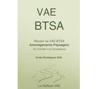 Le Réflexe VAE | Réussir Sa VAE BTSA Aménagements Paysagers | Du Chantier à la Compétence | Guide Stratégique 2026: Boîte à outils incluse | Sources vérifiables