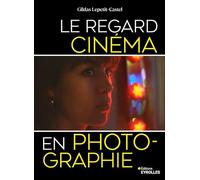 Le regard cinéma en photographie – Groupe Eyrolles