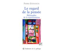 Le regard de la pensée. Philosophie de la représentation