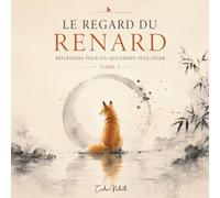 Le regard du renard: réflexions pour un quotidien plus léger