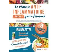 Le régime anti-inflammatoire facile pour femmes: Recettes faciles, guide complet et carnet de suivi pour prendre soin de toi, retrouver ton énergie, ... 1 pour transformer ton quotidien avec plaisir