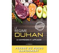 LE REGIME DUKAN: Le comprendre et l'appliquer. Livre régime Dukan