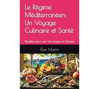 Le Régime Méditerranéen : Un Voyage Culinaire et Santé