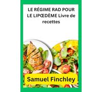 LE RÉGIME RAD POUR LE LIPŒDÈME Livre de recettes