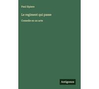 Le regiment qui passe: Comedie en un acte