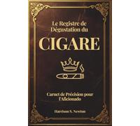 Le Registre de Dégustation du Cigare: Carnet de Précision pour l'Aficionado