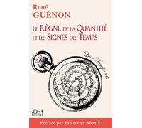 Le Règne de la Quantité et les Signes des Temps - édition 2022 - Préface par Pénélope Morin: 1945