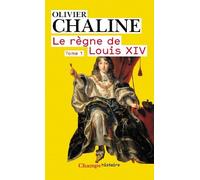 Le règne de Louis XIV : Tome 1, Les rayons de la gloire de Olivier Chaline (23 septembre 2009) Poche