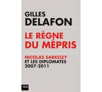 Le règne du mépris : Nicolas Sarkozy et les diplomates, 2007-2011 (TOUC.DOCUMENTS)