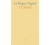 Le Règne Végétal: Traité de Botanique, Flore Médicale et Industrielle, Horticulture, Plantes Agricoles, Histoire de la Botanique