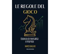 Le Regole del Gioco: Essenza di Mentalità e Impresa