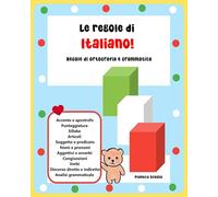 Le regole di Italiano!: Regole di ortografia e grammatica