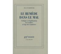 Le Remède dans le mal: Critique et légitimation de l'artifice à l'âge des Lumières