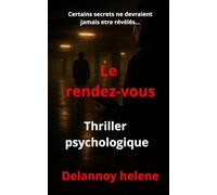 Le rendez-vous: Thriller psychologique