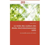 Le rendu des couleurs des diodes électroluminescentes (LED): Les nouvelles sources de lumière (Omn.Univ.Europ.)