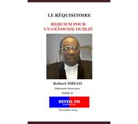 LE RÉQUISITOIRE: REQUIEM POUR UN GÉNOCIDE OUBLIÉ TOME II