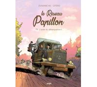 Le Réseau Papillon - Tome 9 L'aube du débarquement