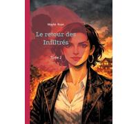 Le retour des Infiltrés: Tome 2