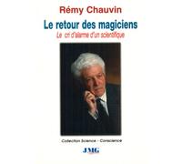 Le retour des magiciens - Le cri d'alarme d'un scientifique