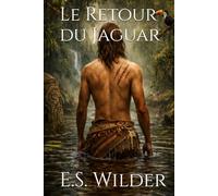 Le Retour du Jaguar (Chronique amazonienne)