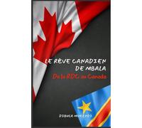 Le rêve canadien de Mbala: De la DRC au Canada