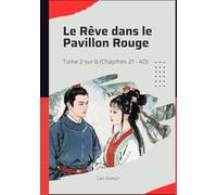 Le Rêve dans le Pavillon Rouge: Tome 2 sur 6 (Chapitres 21 - 40)