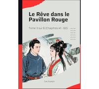Le Rêve dans le Pavillon Rouge: Tome 3 sur 6 (Chapitres 41 - 60)