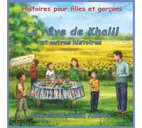 Le rêve de Khalil et autres histoires: Histoires pour garçons et filles (Un promenade dans le vent. 3 x 10 histoires)