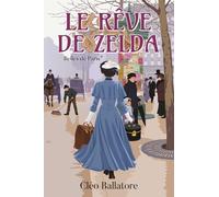 Le rêve de Zelda: Une femme éprise de liberté, un amour impossible dans le Paris de 1900: 1 (La saga historique des Belles de Paris)