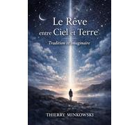 Le Rêve entre Ciel et Terre: Tradition et imaginaire (Lecture intérieure du judaïsme)
