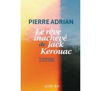Le rêve inachevé de Jack Kerouac