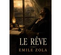 Le Rêve: Le seizième volume de la série Les Rougon-Macquart
