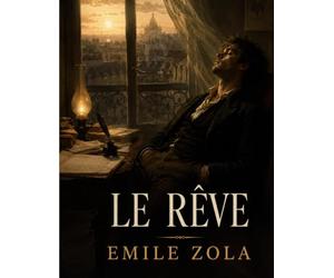 Le Rêve: Le seizième volume de la série Les Rougon-Macquart