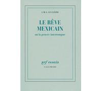 Le rêve mexicain ou La pensée interrompue