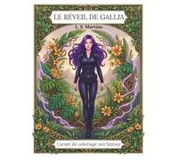 Le Réveil de Gallja : Carnet de coloriage zen fantasy: Voyage magique entre nature, mystère et transformation intérieure