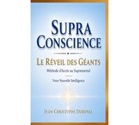 Le Réveil des Géants: Le Choix de la Supra Conscience