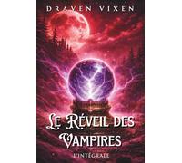 Le Réveil des Vampires - L'intégrale - Urban Fantasy / Romance Ennemis to lovers / Bit-lit