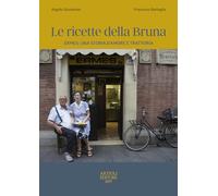 Le ricette della Bruna. Ermes: una storia d'amore e trattoria