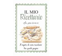 Le Ricette della Casa - 84 pagine da scrivere: Custodisci le tue ricette preferite, i sapori di casa e i ricordi più preziosi