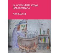 Le ricette della strega: Fiabaricettario
