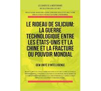 Le rideau de silicium: La guerre technologique entre les États-Unis et la Chine et la fracture du pouvoir mondial (Les Cahiers de la Méditerranée)