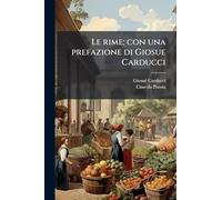 Le rime; con una prefazione di Giosue Carducci