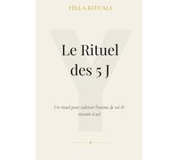 LE RITUEL DES 5 J: Un rituel pour cultiver l’estime de soi & revenir à soi | Journal d'introspection, de gestion émotionnelle et planner bien-être